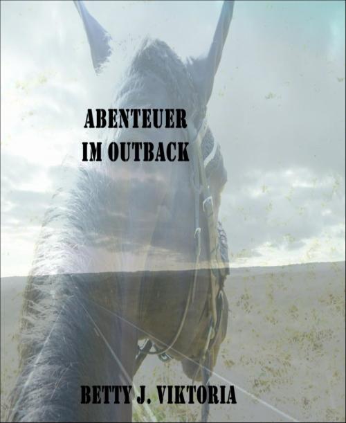 Cover of the book Abenteuer im Outback by Betty J. Viktoria, BookRix