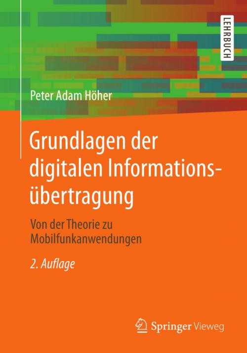 Cover of the book Grundlagen der digitalen Informationsübertragung by Peter Adam Höher, Springer Fachmedien Wiesbaden