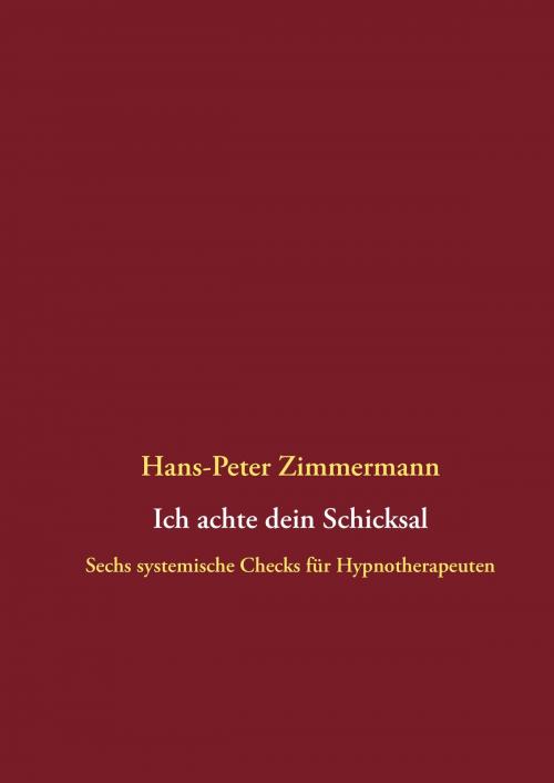 Cover of the book Ich achte dein Schicksal by Hans-Peter Zimmermann, Books on Demand