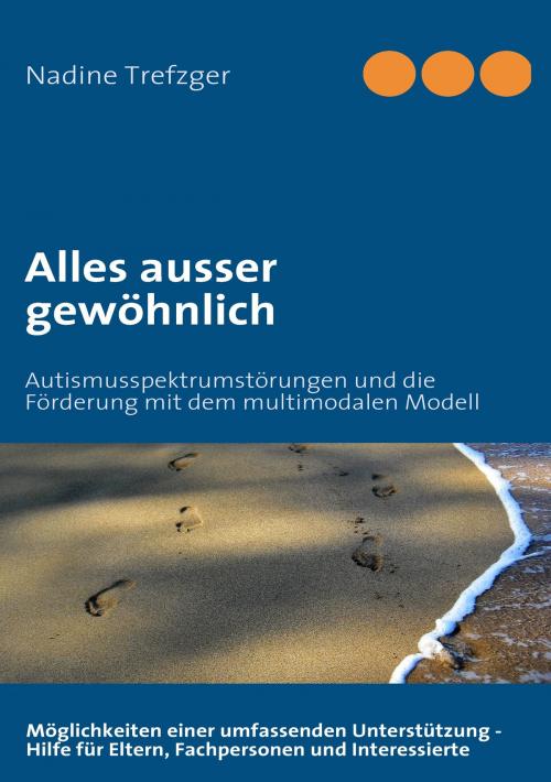 Cover of the book Alles ausser gewöhnlich by Nadine Trefzger, Books on Demand