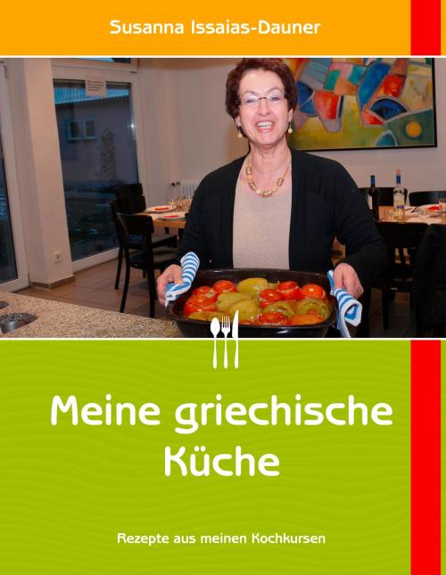 Cover of the book Meine griechische Küche by Susanna Issaias-Dauner, Books on Demand