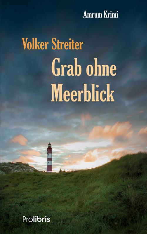 Cover of the book Grab ohne Meerblick by Volker Streiter, Prolibris Verlag