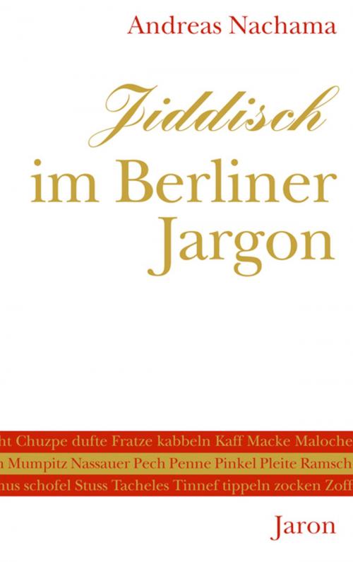 Cover of the book Jiddisch im Berliner Jargon by Andreas Nachama, Jaron Verlag