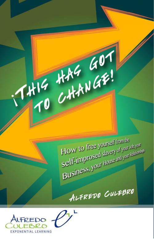 Cover of the book This has got change! by Alfredo Culebro, Innovación Editorial Lagares de México, S.A. de C.V.