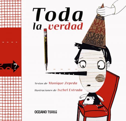 Cover of the book Toda la verdad by Monique Zepeda, Ixchel Estrada, Océano Travesía