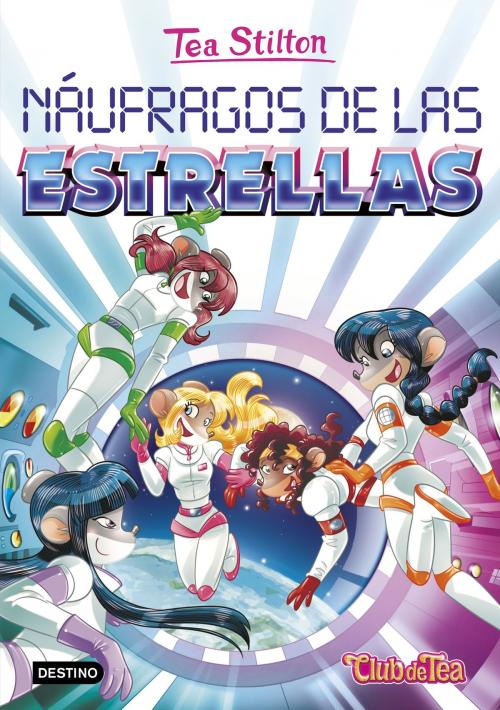 Cover of the book Náufragos de las estrellas by Tea Stilton, Grupo Planeta