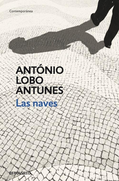 Cover of the book Las naves by António Lobo Antunes, Penguin Random House Grupo Editorial España