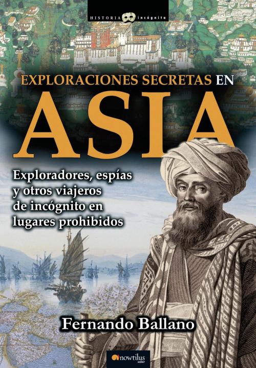 Cover of the book Exploraciones secretas en Asia by Fernando Ballano Gonzalo, Nowtilus