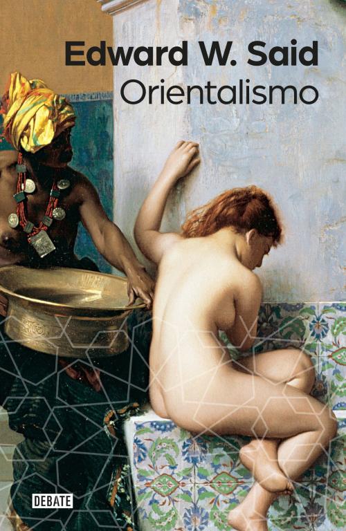 Cover of the book Orientalismo by Edward W. Said, Penguin Random House Grupo Editorial España