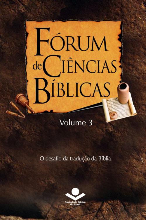 Cover of the book Fórum de Ciências Bíblicas 3 by Bryan Harmelink, Roberto G. Bratcher, Werner Kaschel, Paulo R. Teixeira, Enio R. Mueller, Erní Walter Seibert, Lourival Pereira, José Carlos Alcântara da Silva, Sociedade Bíblica do Brasil