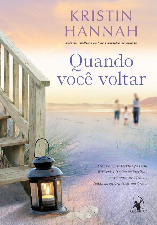 Cover of the book Quando você voltar by Kristin Hannah, Arqueiro