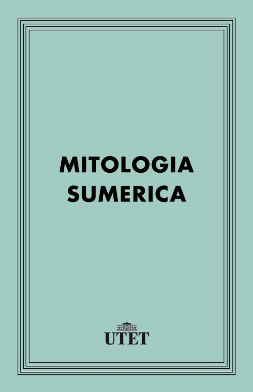 Cover of the book Mitologia sumerica by Aa. Vv., UTET