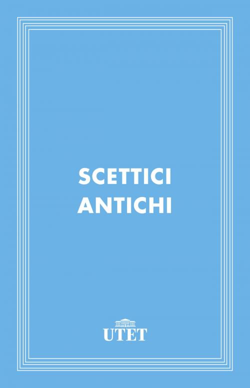 Cover of the book Scettici antichi by Aa. Vv., UTET