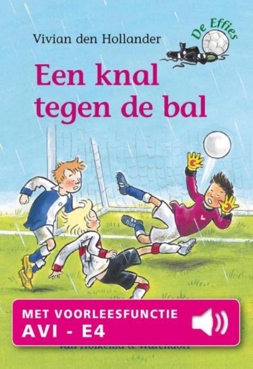 Cover of the book Een knal tegen de bal by Vivian den Hollander, Uitgeverij Unieboek | Het Spectrum