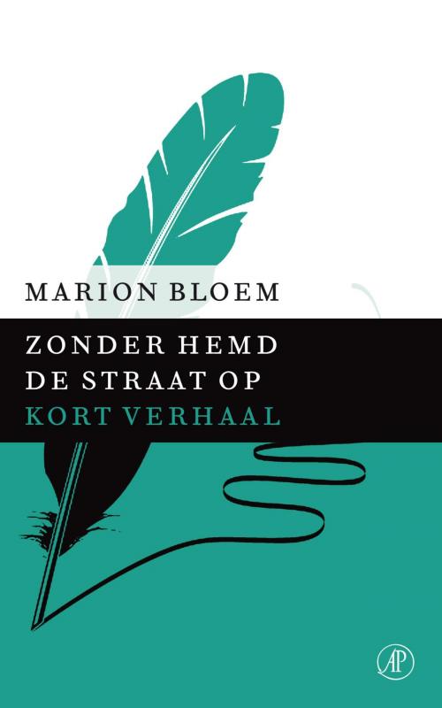 Cover of the book Zonder hemd de straat op by Marion Bloem, Singel Uitgeverijen