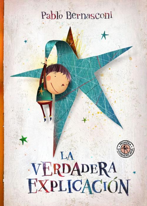 Cover of the book La verdadera explicación (Fixed Layout) by Pablo Bernasconi, Penguin Random House Grupo Editorial Argentina