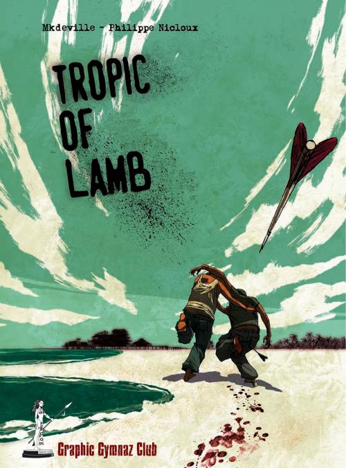 Cover of the book Tropic of lamb by mkdeville, Philippe Nicloux, Graphic Gymnaz Club