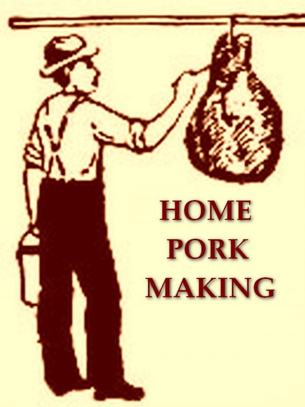 Big bigCover of Home Pork Making