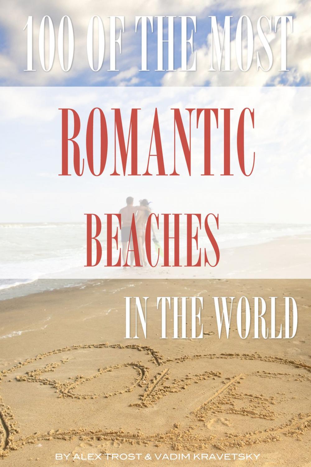 Big bigCover of 100 of the Most Romantic Beaches In the World