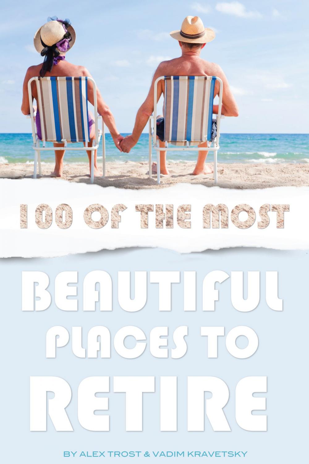 Big bigCover of 100 of the Most Beautiful Places to Retire