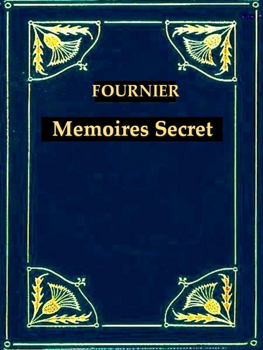 Big bigCover of Mémoires Secrets de Fournier l'Américain