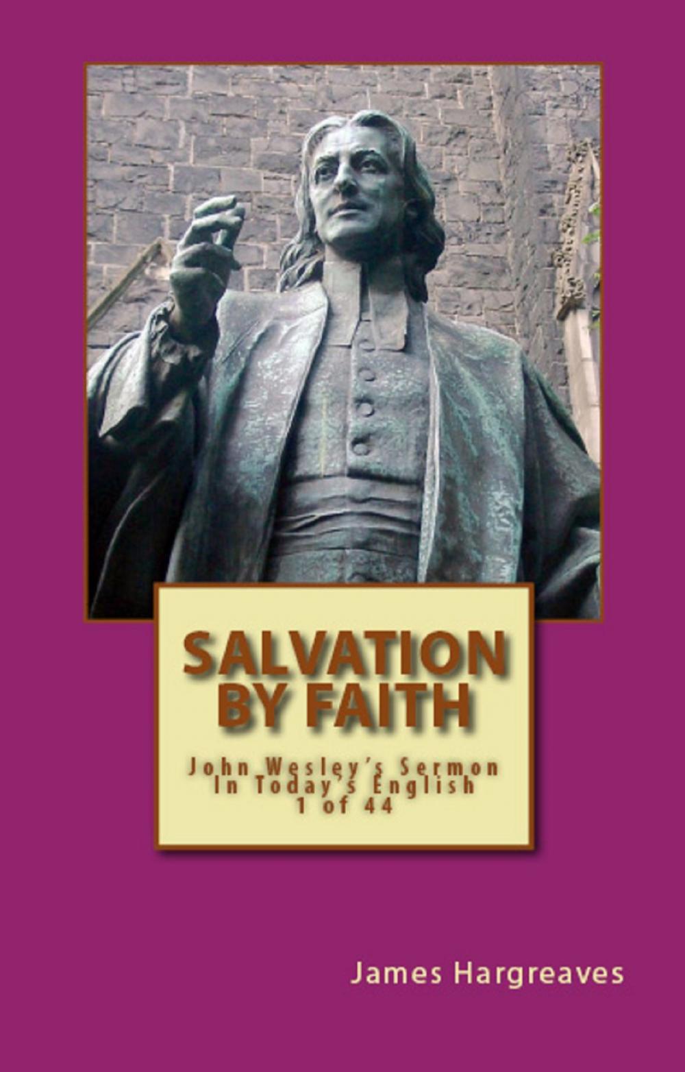 Big bigCover of Salvation By Faith: John Wesley's Sermon In Today's English (1 of 44)