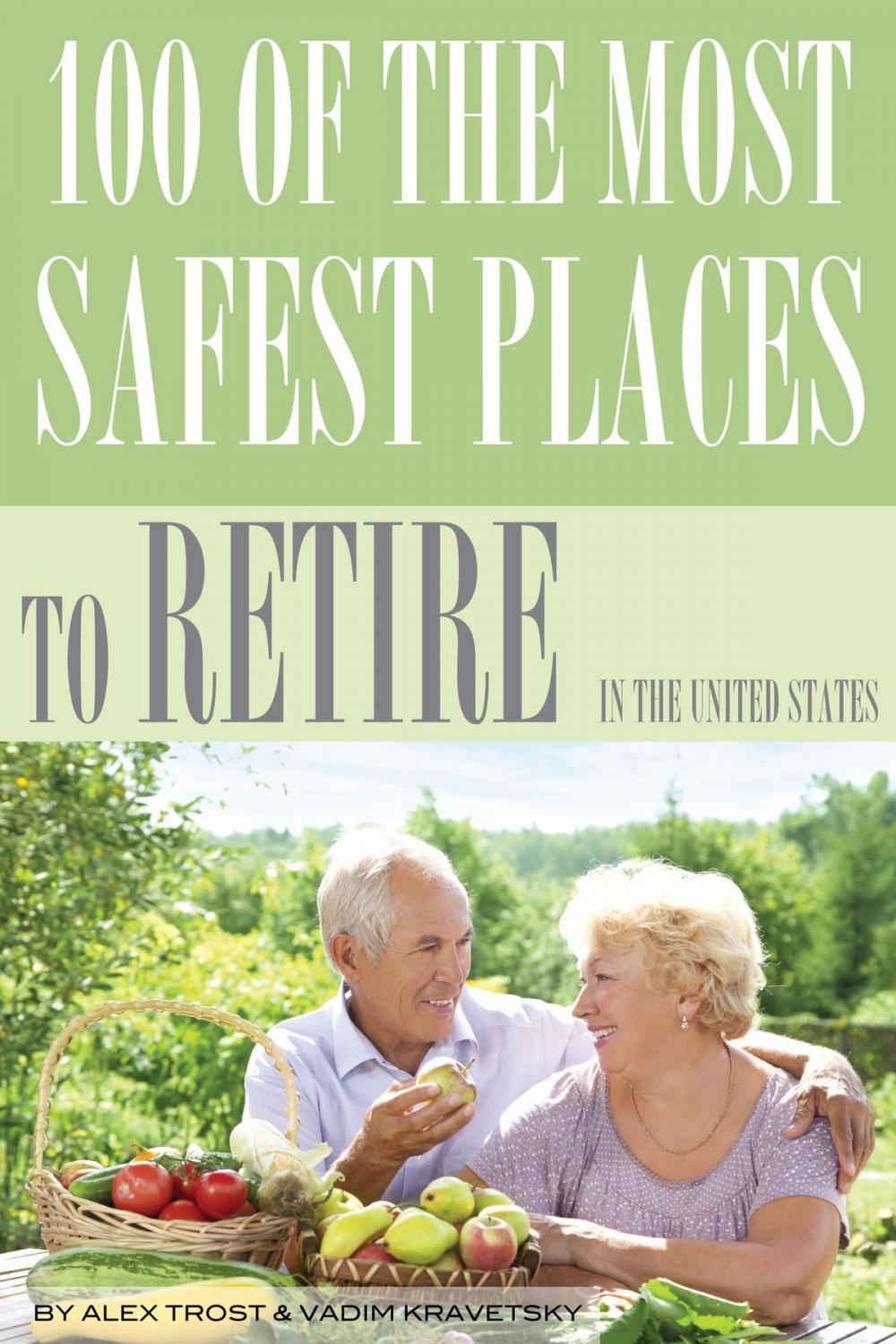 Big bigCover of 100 of the Most Safest Places to Retire In the United States