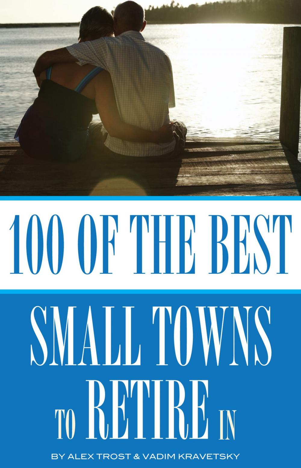 Big bigCover of 100 of the Best Small Towns to Retire In