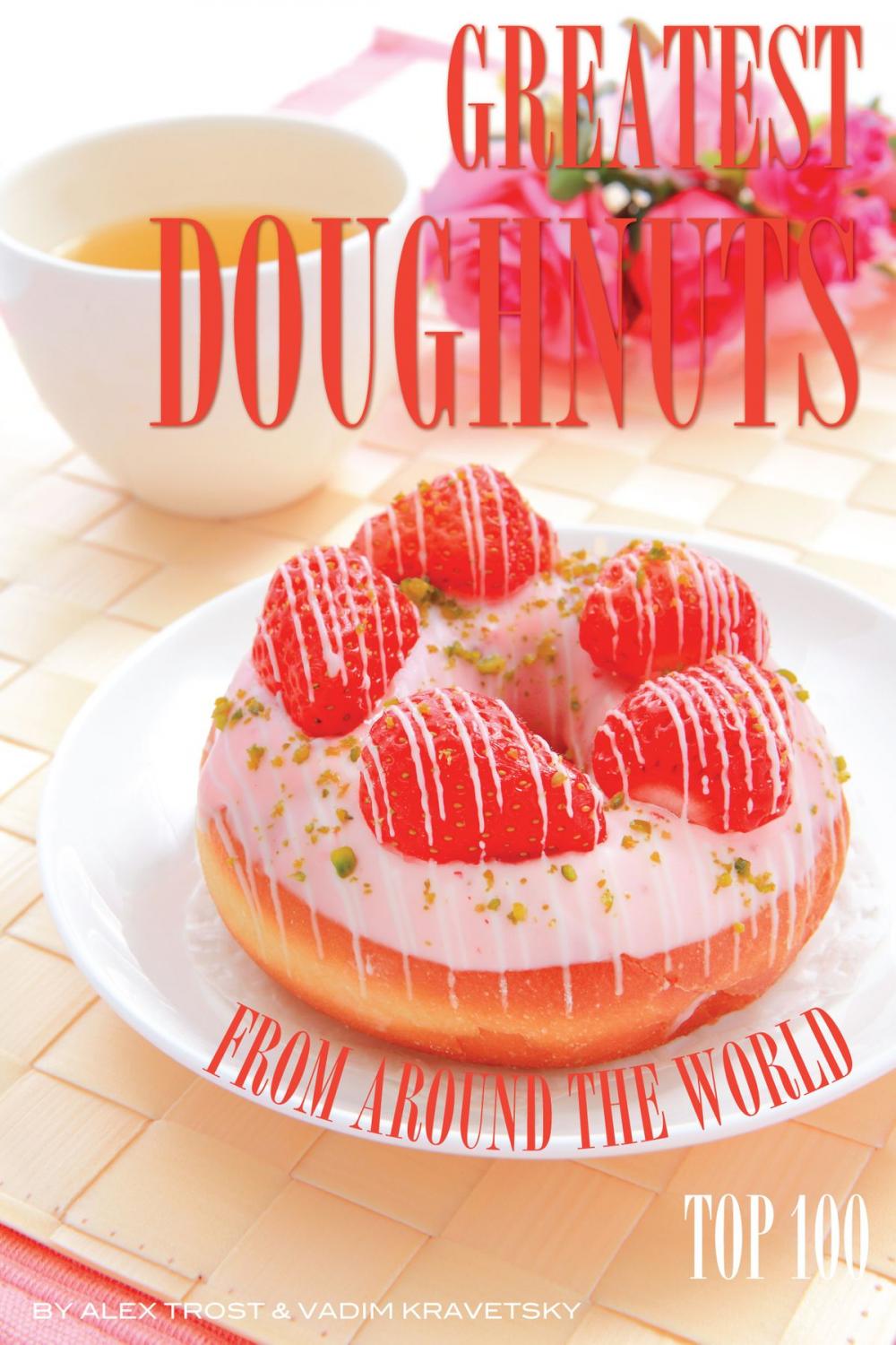 Big bigCover of Greatest Doughnut from Around the World: Top 100