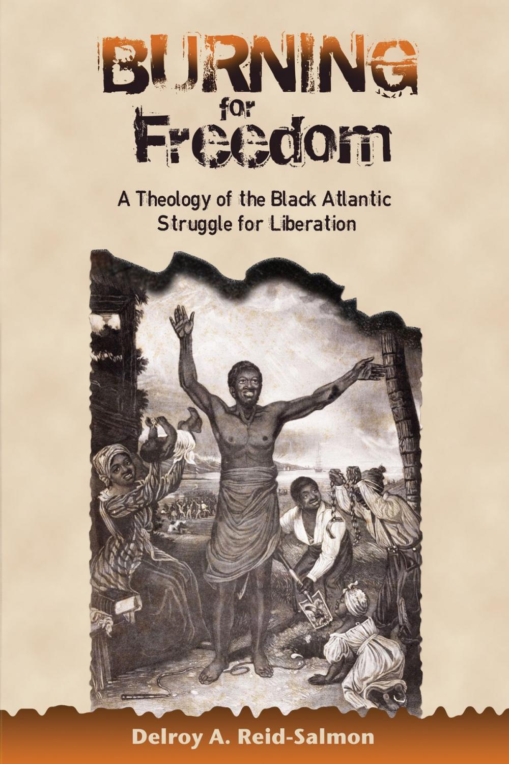 Big bigCover of Burning for Freedom: A Theology of the Black Atlantic Struggle for Liberation