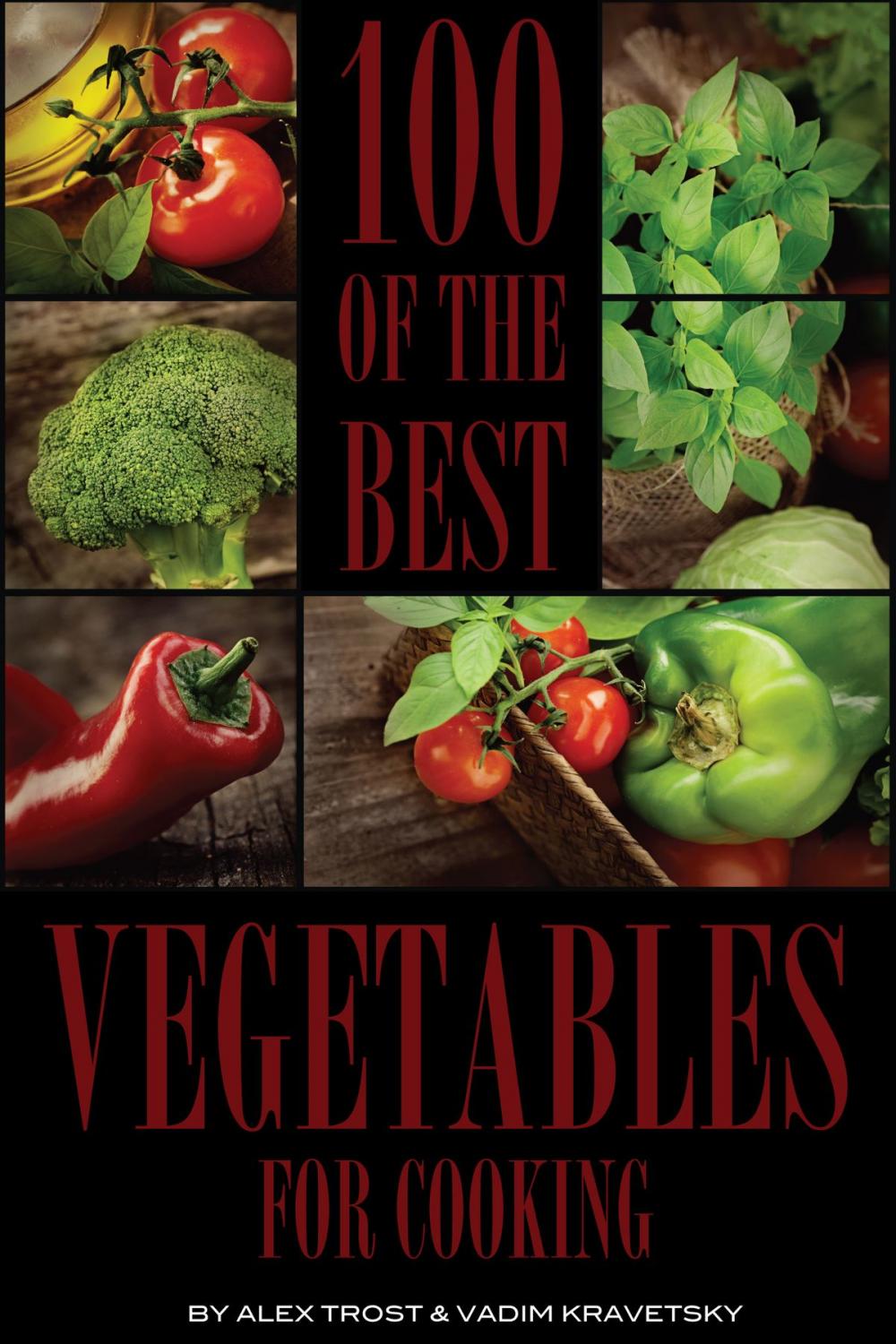 Big bigCover of 100 of the Best Vegetables for Cooking