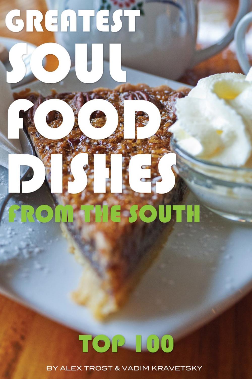 Big bigCover of Greatest Soul Food Dishes from the South: Top 100