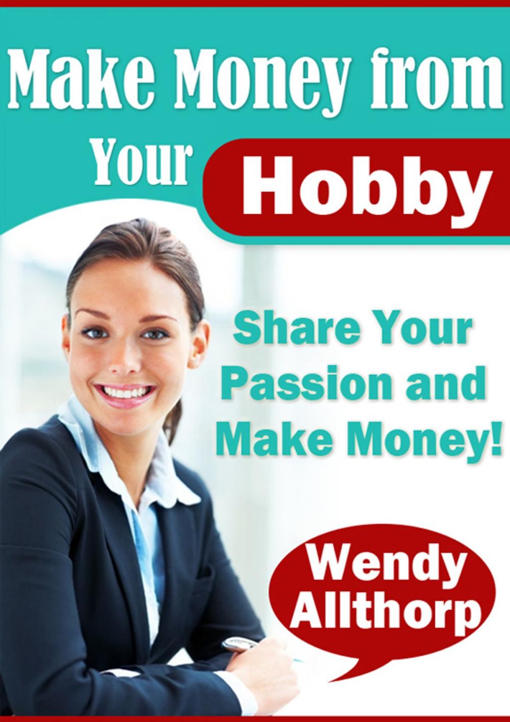 Big bigCover of Make Money From Your Hobby