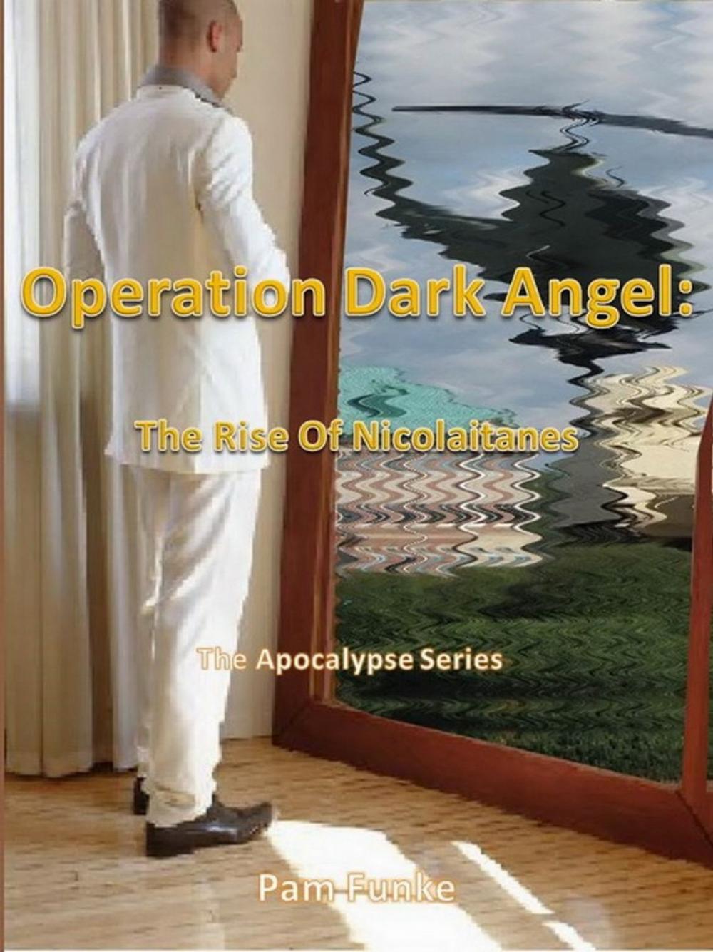 Big bigCover of Operation Dark Angel: The Rise of Nicolaitanes