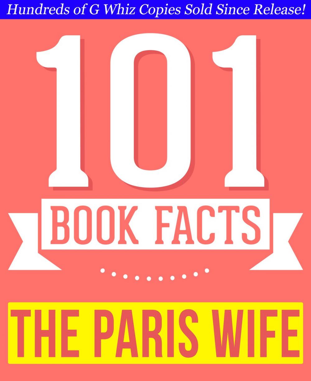 Big bigCover of The Paris Wife - 101 Amazingly True Facts You Didn't Know