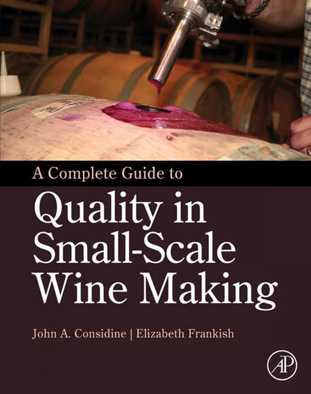 Big bigCover of A Complete Guide to Quality in Small-Scale Wine Making