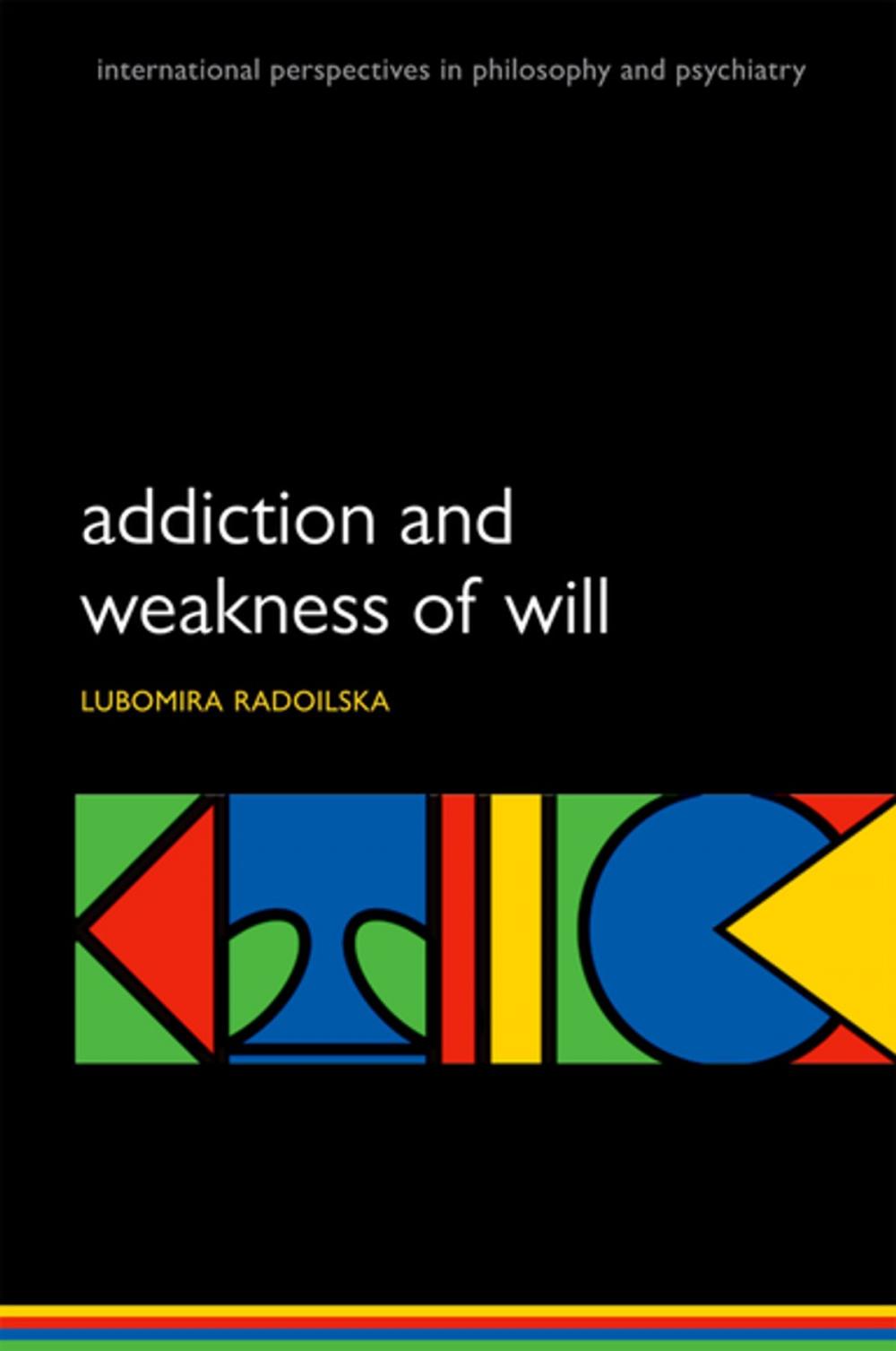 Big bigCover of Addiction and Weakness of Will