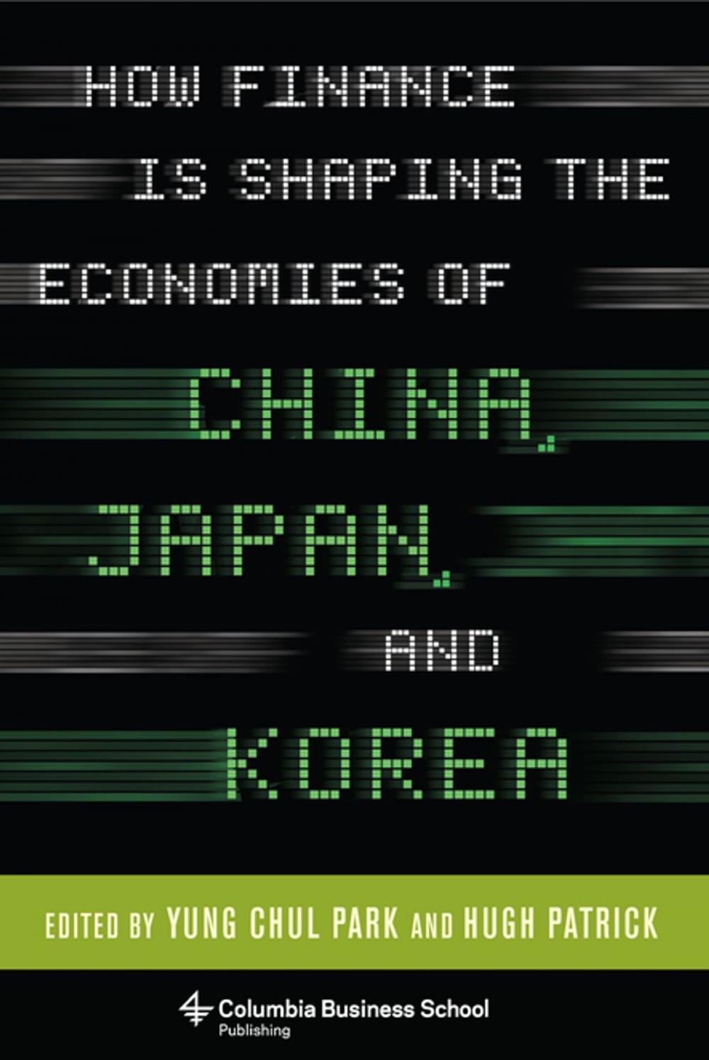 Big bigCover of How Finance Is Shaping the Economies of China, Japan, and Korea