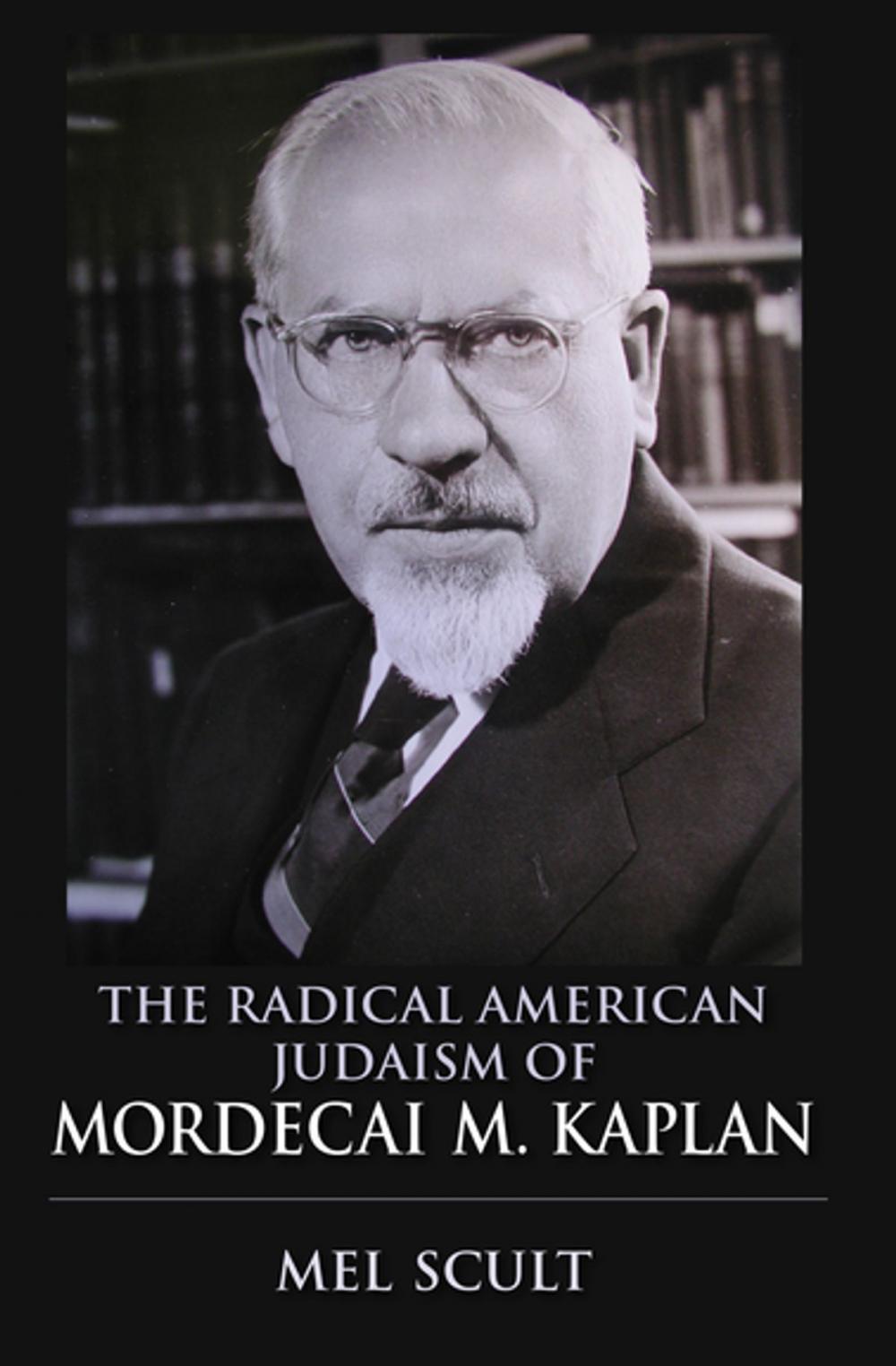 Big bigCover of The Radical American Judaism of Mordecai M. Kaplan