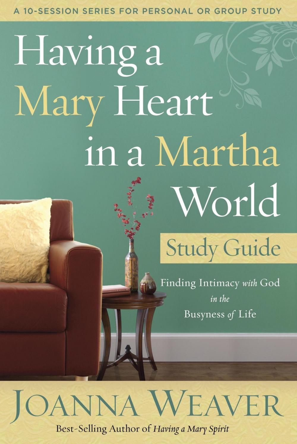 Big bigCover of Having a Mary Heart in a Martha World Study Guide