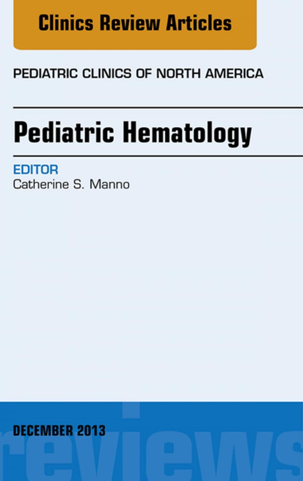 Big bigCover of Pediatric Hematology, An Issue of Pediatric Clinics, E-Book