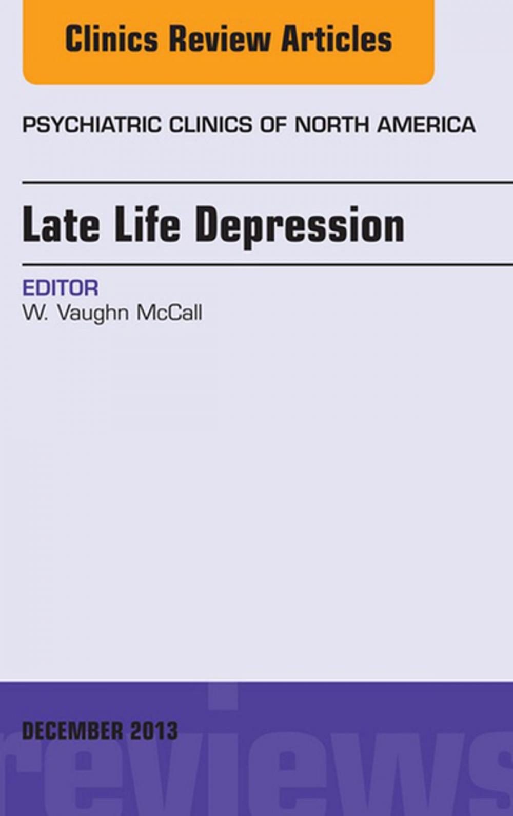 Big bigCover of Late Life Depression, An Issue of Psychiatric Clinics, E-Book