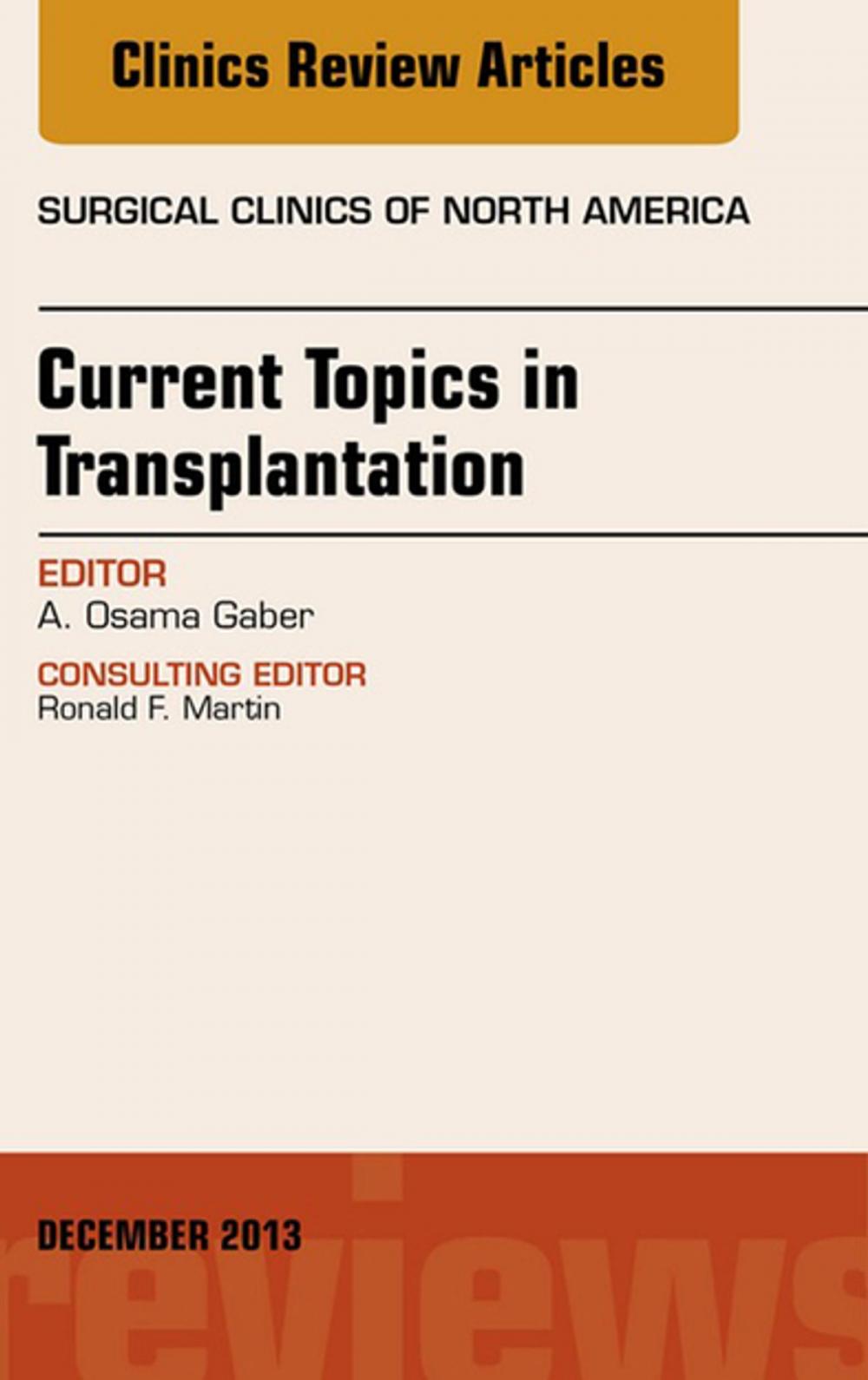 Big bigCover of Current Topics in Transplantation, An Issue of Surgical Clinics, E-Book