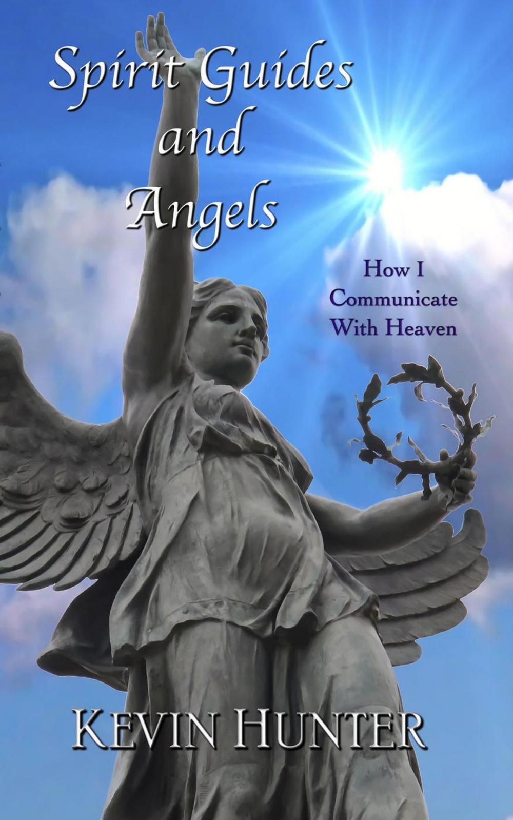 Big bigCover of Spirit Guides and Angels: How I Communicate With Heaven