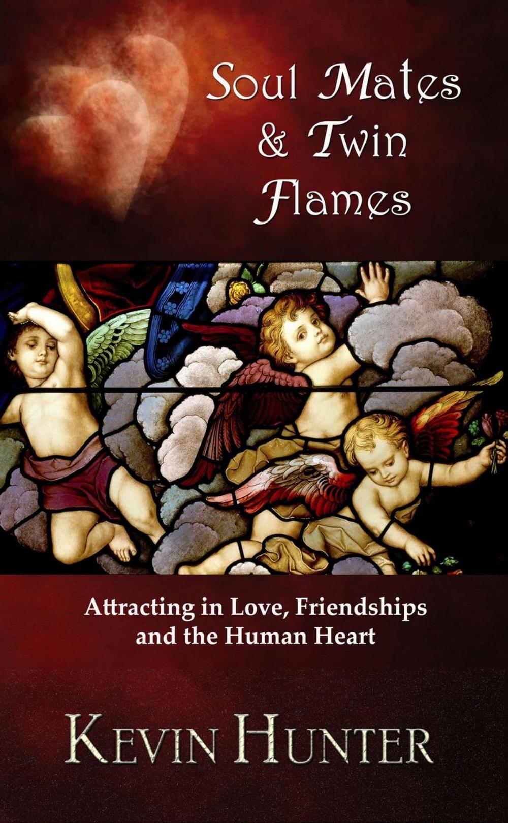 Big bigCover of Soul Mates and Twin Flames: Attracting in Love, Friendships and the Human Heart