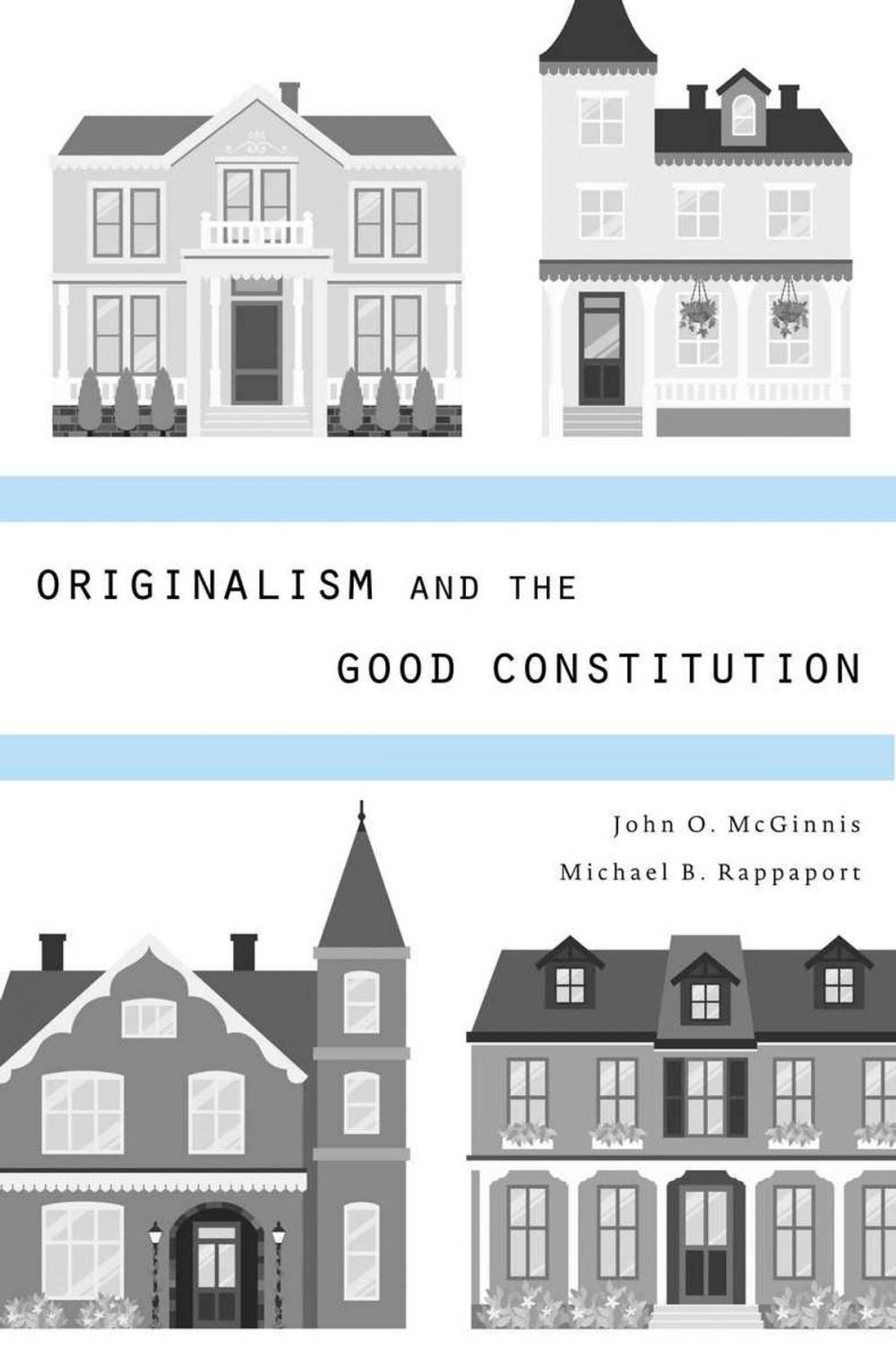 Big bigCover of Originalism and the Good Constitution