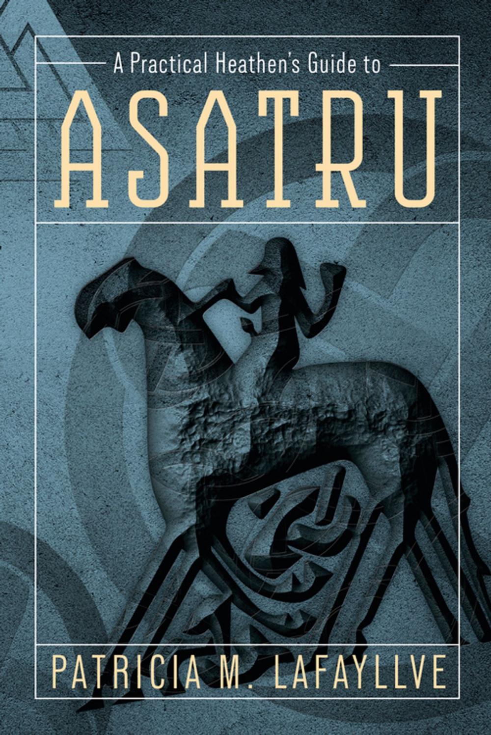 Big bigCover of A Practical Heathen's Guide to Asatru