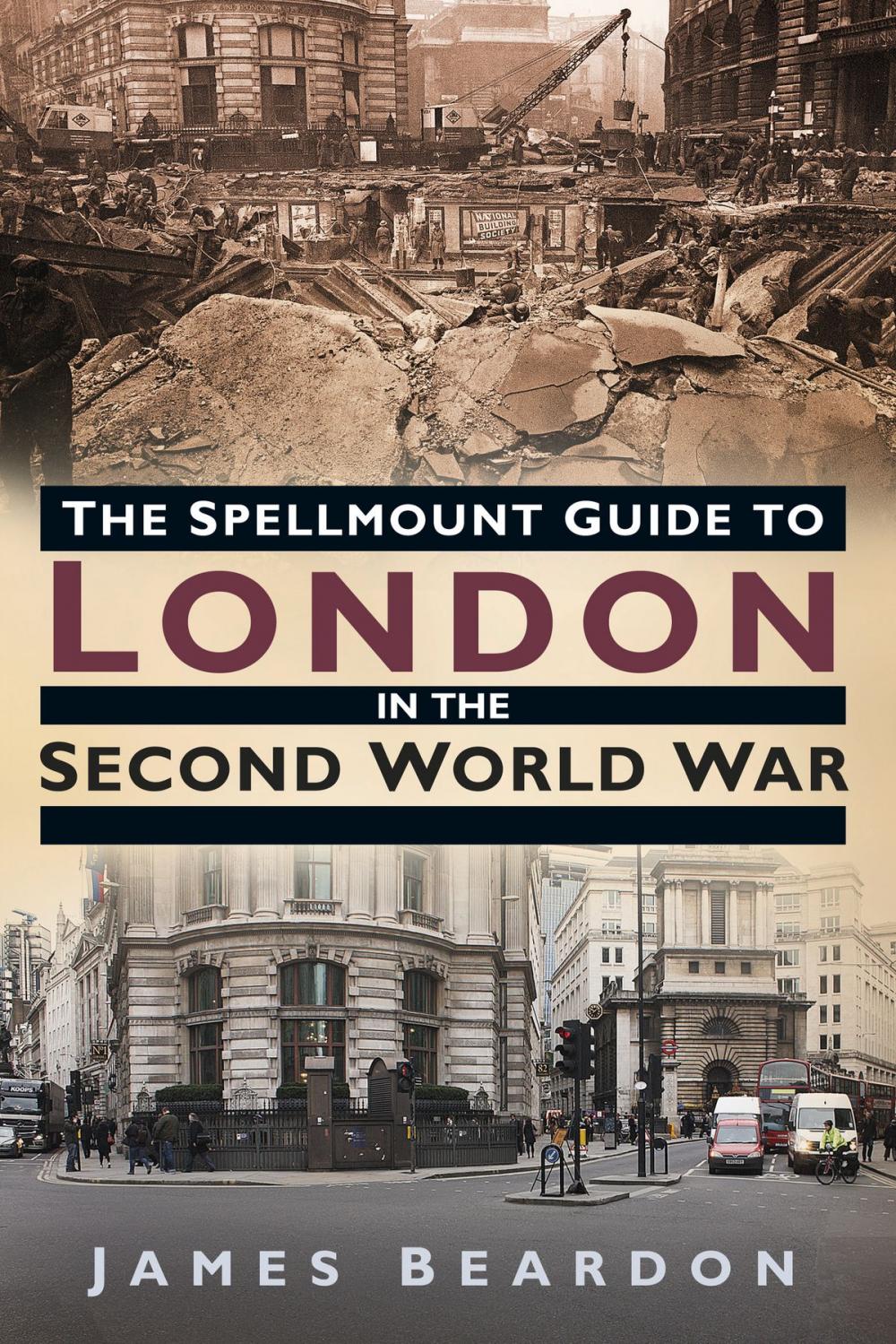 Big bigCover of Spellmount Guide to London in the Second World War