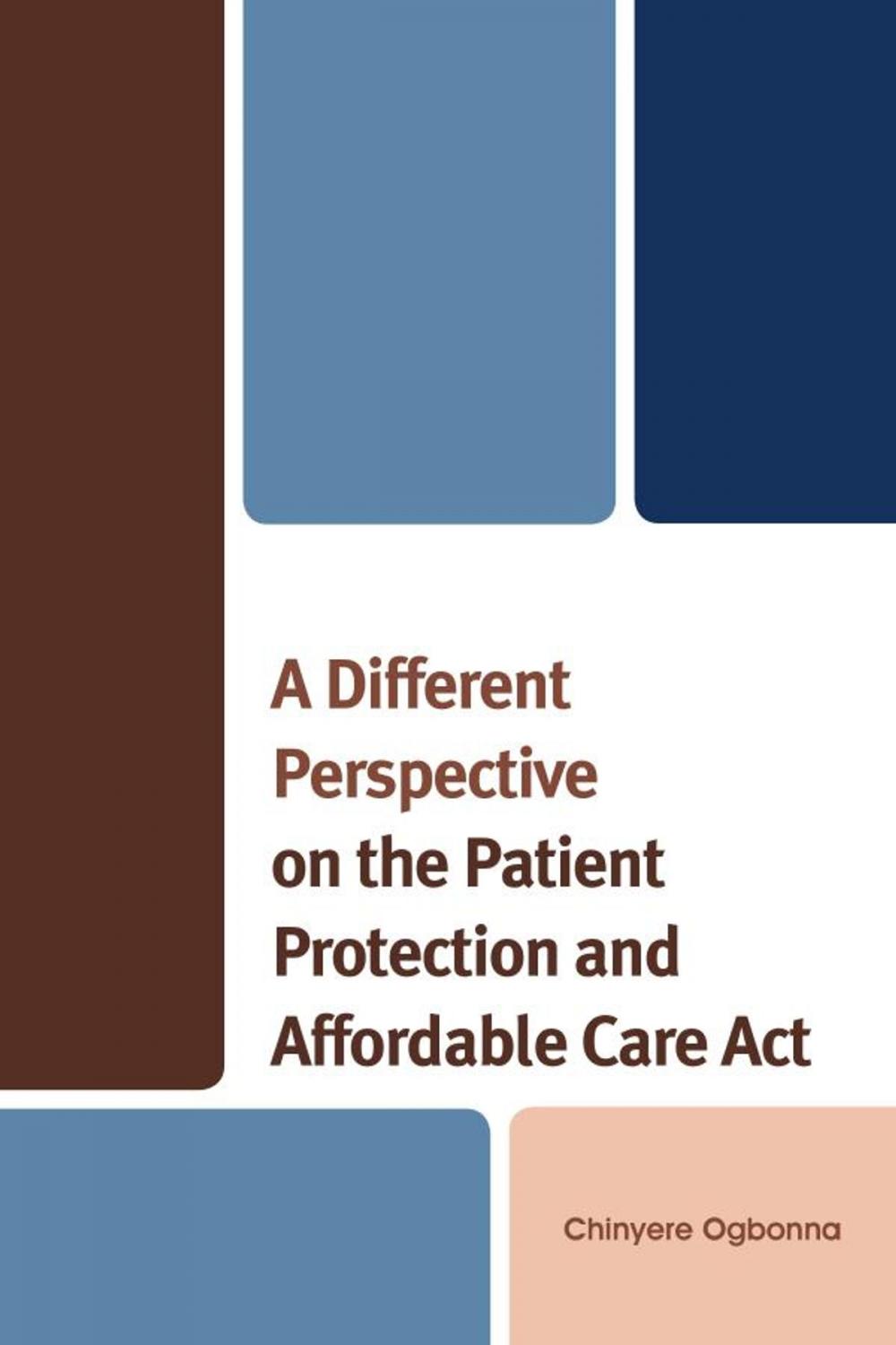 Big bigCover of A Different Perspective on the Patient Protection and Affordable Care Act