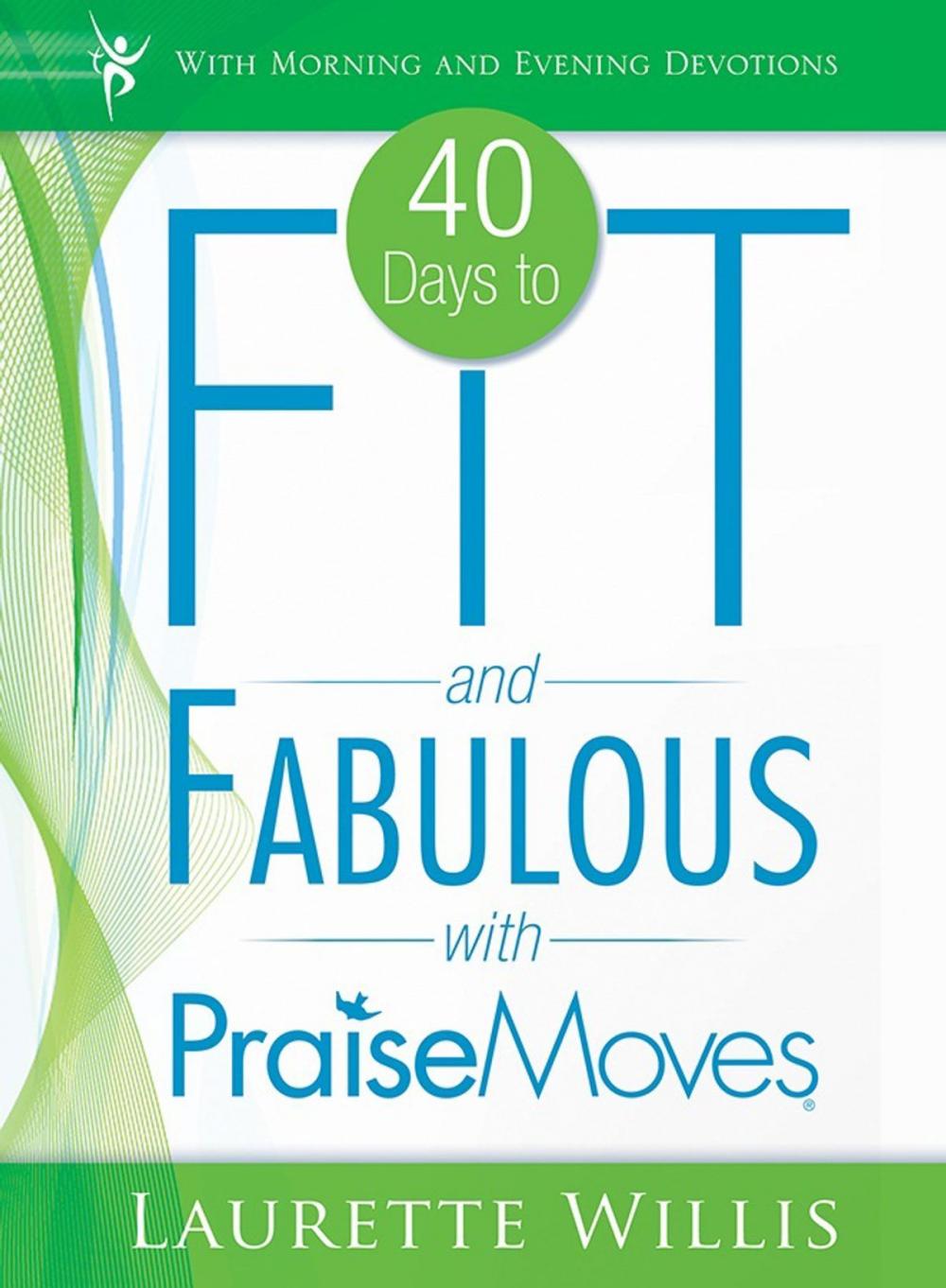 Big bigCover of 40 Days to Fit and Fabulous with PraiseMoves